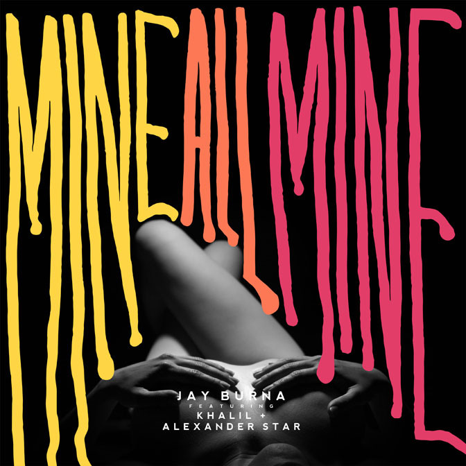 Jay Burna Ft. Khalil & Alexander Star – Mine All Mine