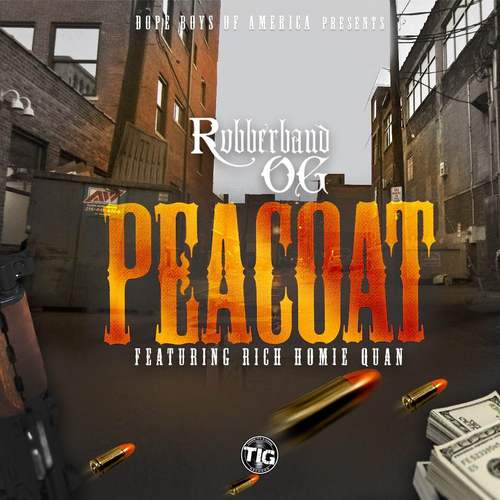 Rubberband OG Ft. Rich Homie Quan – Peacoat