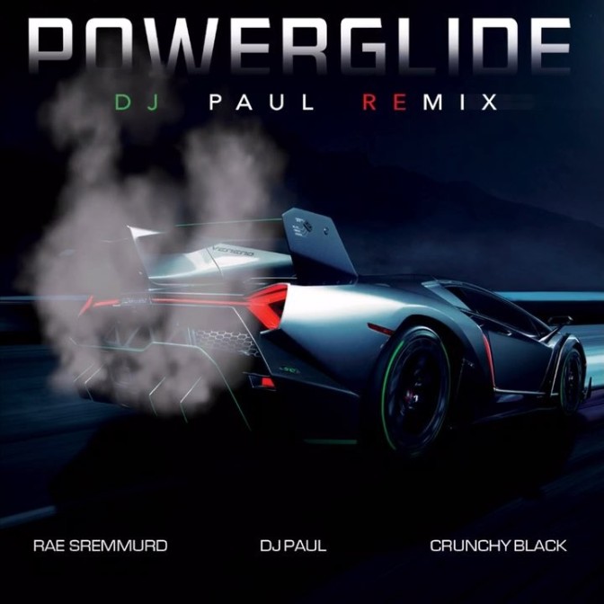 DJ Paul Ft. Crunchy Blac & Rae Sremmurd – Powerglide (Remix)