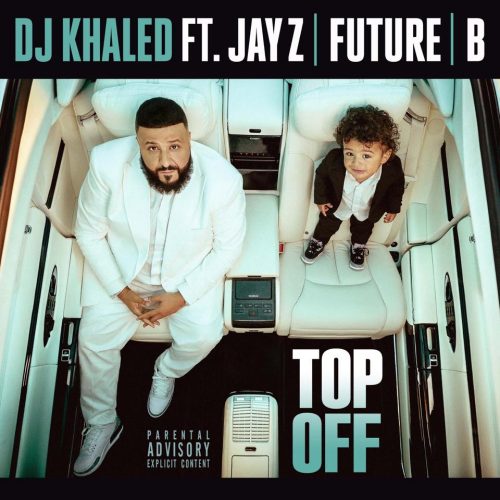 DJ Khaled Ft. Jay-Z, Future & Beyonce – Top Off