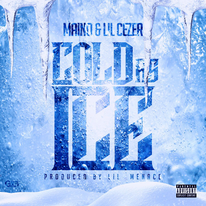 Maino & Lil Cezer – Cold As Ice