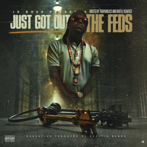 Jr. Boss – Just Got Out The Feds [Mixtape]