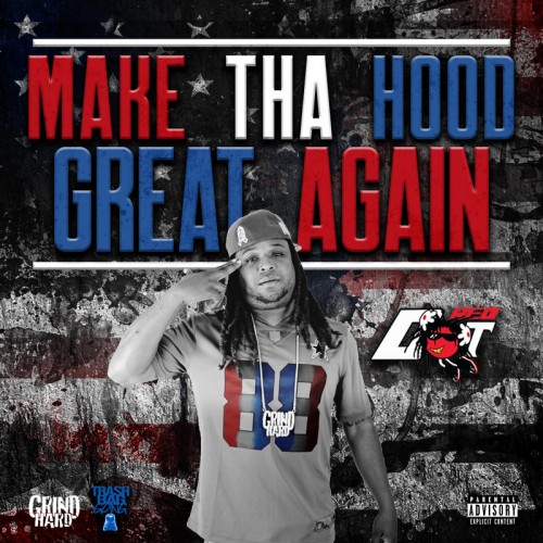 Red Dot – Make Tha Hood Great Again [Mixtape]