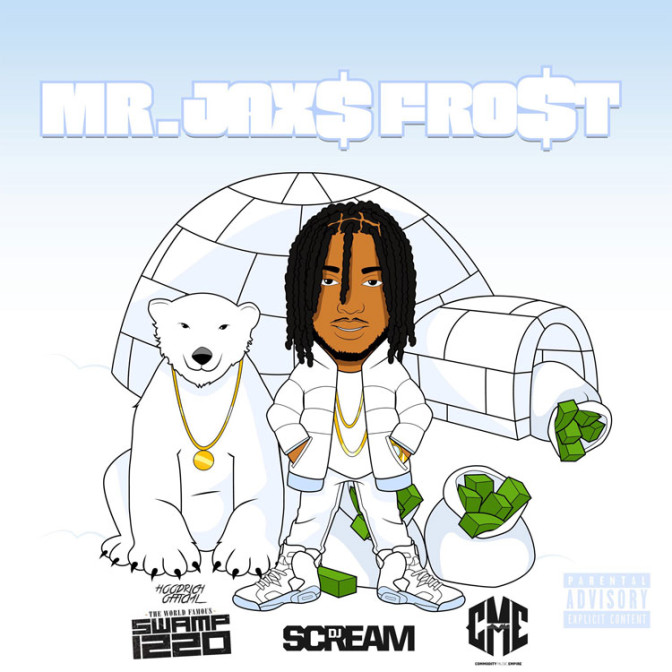 Jax$ – Mr. Jax$ Frost (Hosted By DJ Scream & DJ Swamp Izzo) [Mixtape]