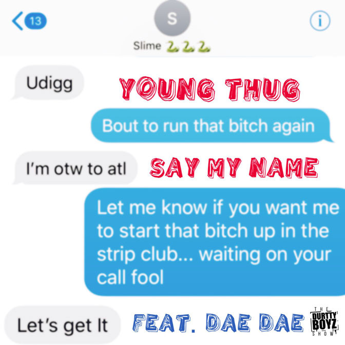Young Thug Ft. Dae Dae – Say My Name