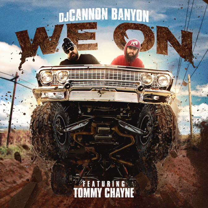DJ Cannon Banyon Ft. Tommy Chayne – We On