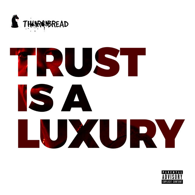 Thorobread – Trust Is A Luxury [EP Stream]