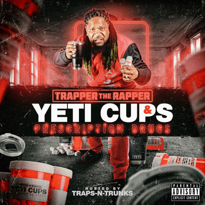 Trapper The Rapper – Yeti Cups & Prescription Drugs [Mixtape]