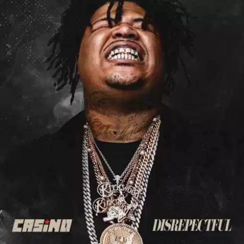 Casino – Disrespectful [Mixtape]
