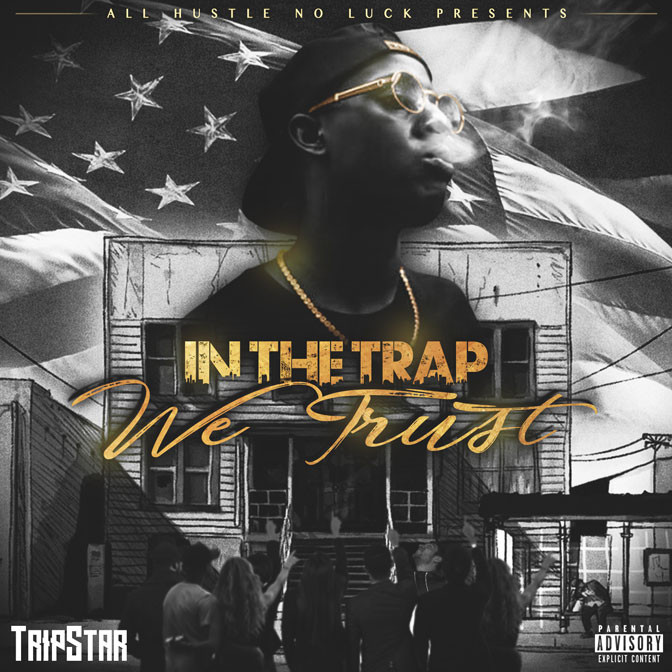 Tripstar – In The Trap We Trust [Mixtape]