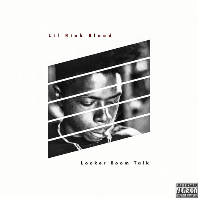 Lil Rick Blood – Locker Room Talk [Mixtape]