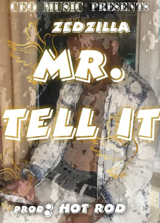 Zed Zilla – Mr. Tell It
