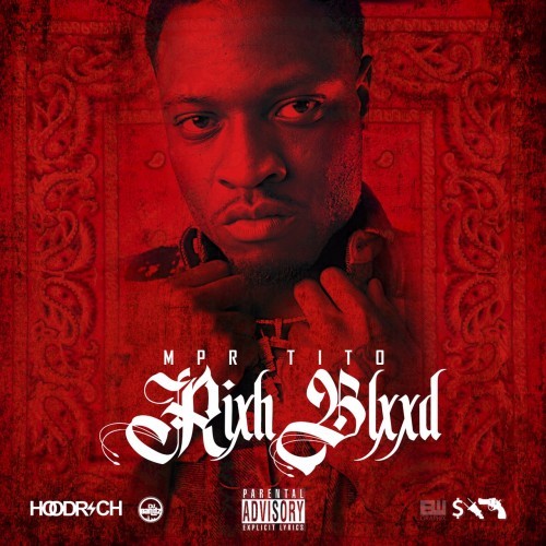 MPR Tito – Rixh Blxxd [Mixtape]