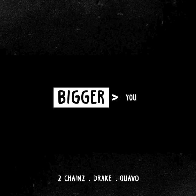 2 Chainz Ft. Drake & Quavo – Bigger Than You