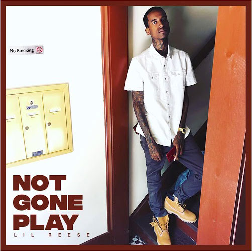 Lil Reese Ft. Tee Grizzley – Not Gone Play