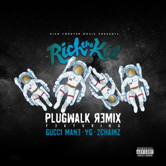 Rich The Kid Ft. Gucci Mane, YG & 2 Chainz – Plug Walk (Remix)