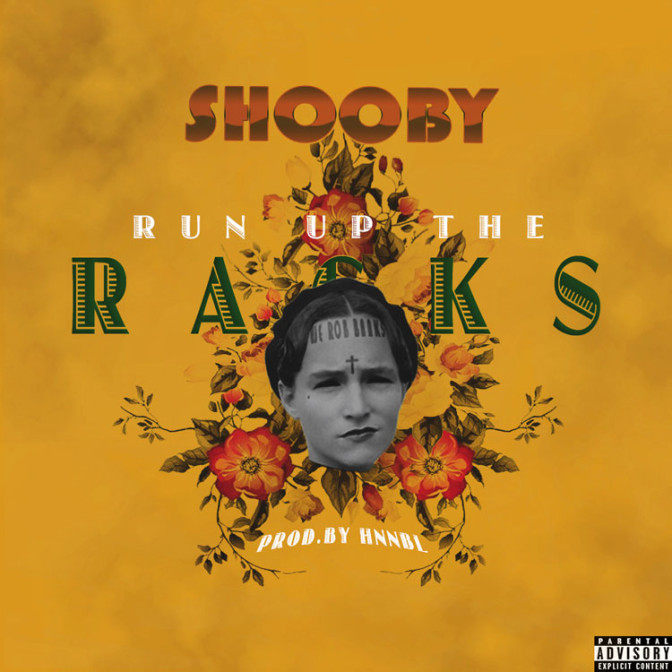 Shooby – Run Up The Racks