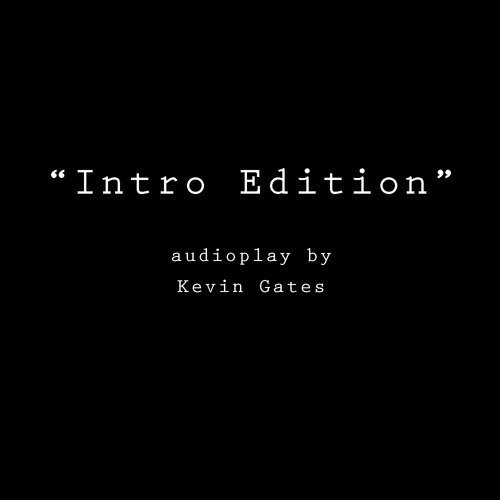 Kevin Gates – Intro Edition