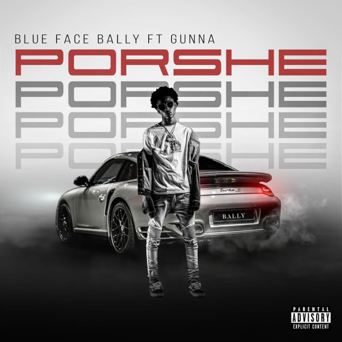 Blue Face Bally Ft. Gunna – Porshe