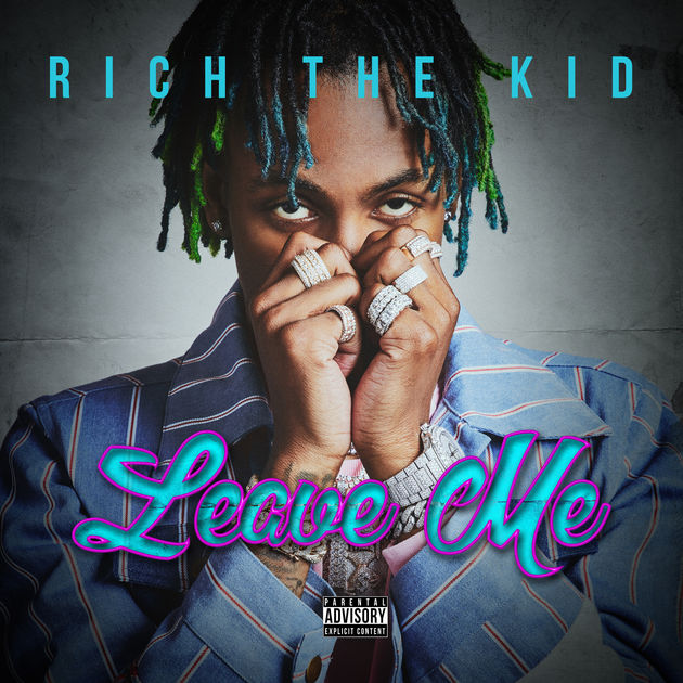 Rich The Kid – Leave Me