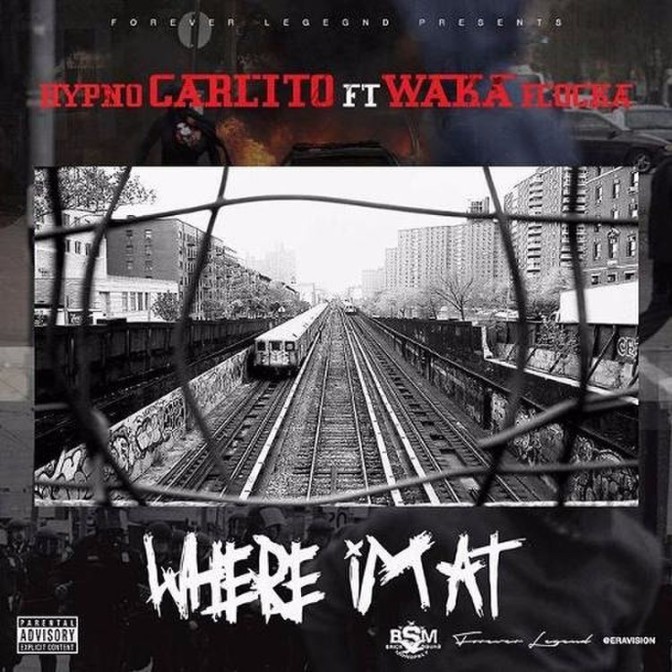 Hypno Carlito Ft. Waka Flocka – Where I’m At
