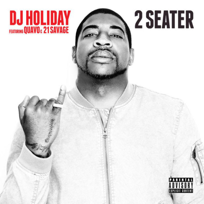 DJ Holiday Ft. Quavo & 21 Savage – 2 Seater