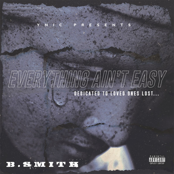 B. Smith – Everything Ain’t Easy [Mixtape]