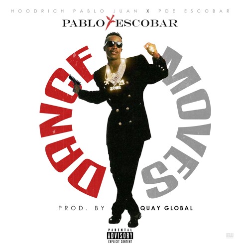 Hoodrich Pablo Juan & PDE Escobar – Dance Moves
