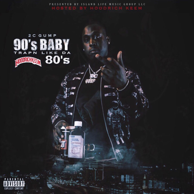 2C Gump – 90’s Baby Trapn Like Da 80’s [Mixtape]