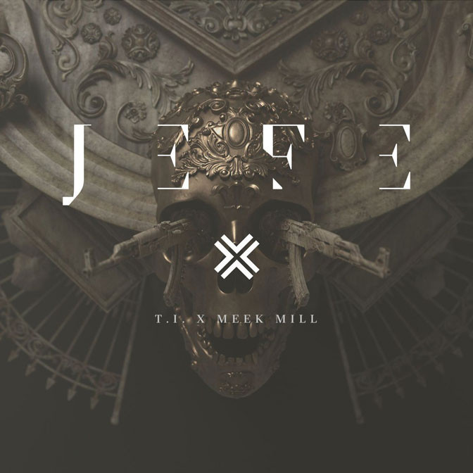 T.I. – Jefe (Ft. Meek Mill) / Wraith (Ft. Yo Gotti)