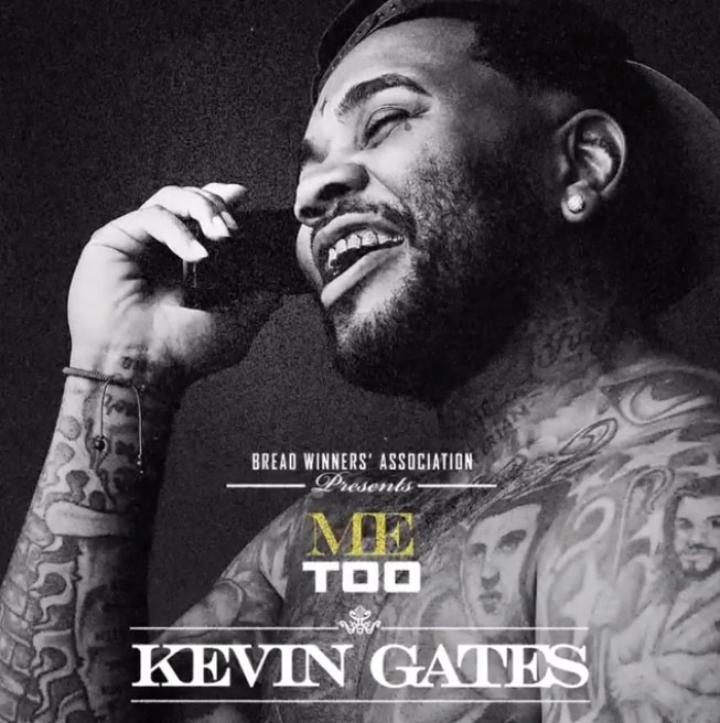 Kevin Gates – Me Too