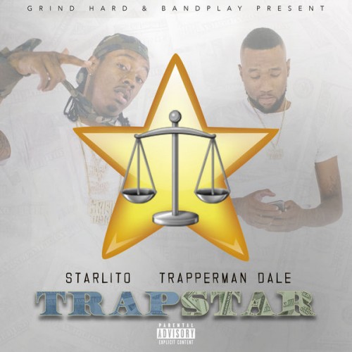 Starlito & Trapperman Dale – Trapstar [Mixtape]