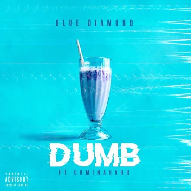 Blue Diamond Ft. Cominaharrr – Dumb
