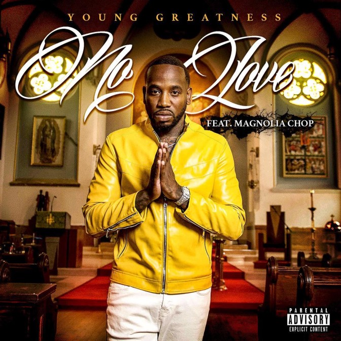 Young Greatness Ft. Magnolia Chop – No Love