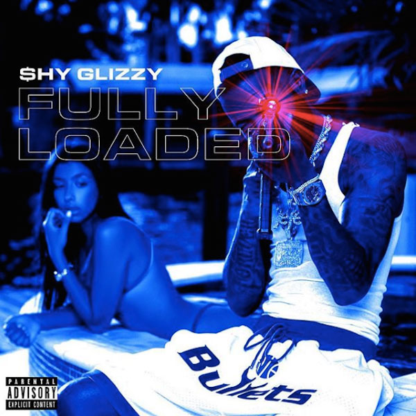 Shy Glizzy – Fully Loaded [Album Stream]
