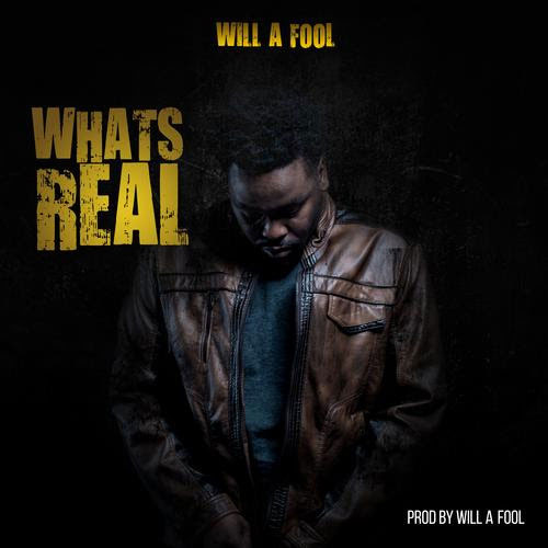 Will A Fool – What’s Real