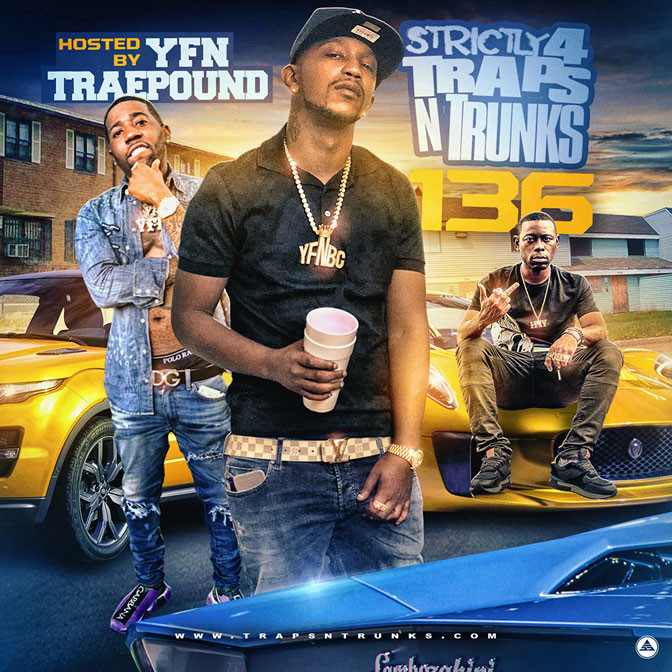 Strictly 4 The Traps N Trunks 136 (Hosted By YFN Trae Pound) [Mixtape]