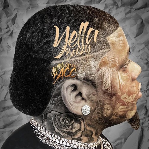 Yella Beezy – Ain’t No Goin Bacc [Album Stream]
