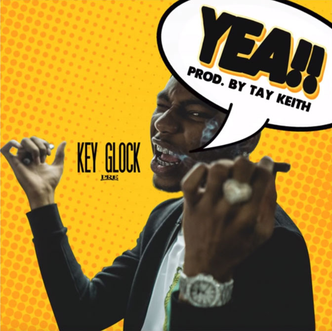 Key Glock – Yea!!