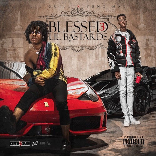 Yung Mal & Lil Quill – Blessed Lil Bastards 3 [Mixtape]