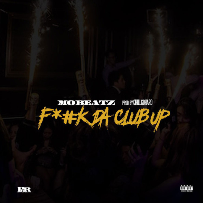 Mo Beatz – Fuck Da Club Up