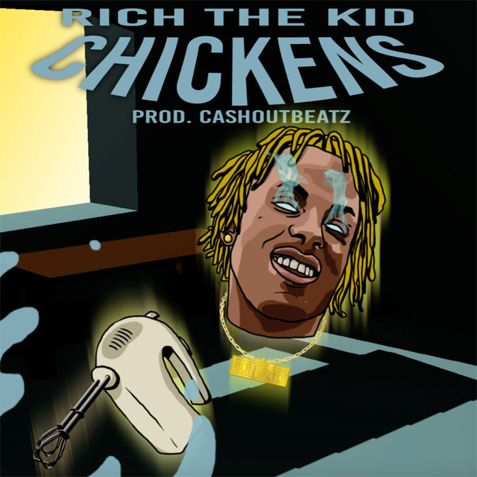 Rich The Kid – Chickens [Prod. By Cashout Beatz]