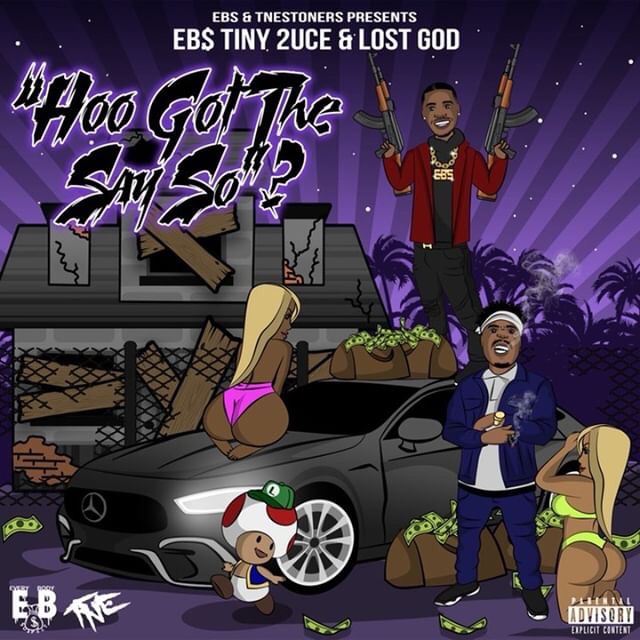 EB$ Tiny 2uce x Lost God – Hoo Got The Say So? [Mixtape]