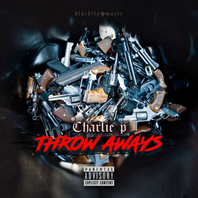 Charlie P – Throwaways [Mixtape]