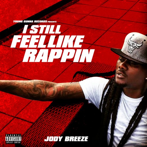 Jody Breeze – I Still Feel Like Rappin [Mixtape]