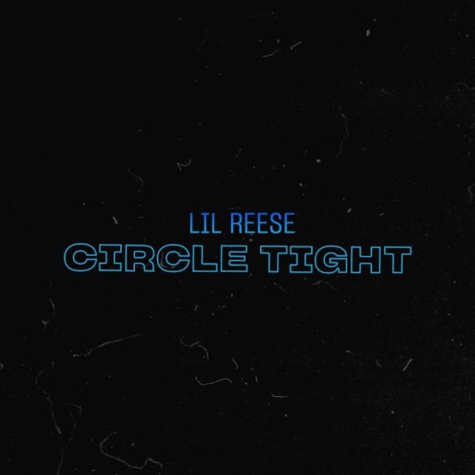 Lil Reese – Circle Tight
