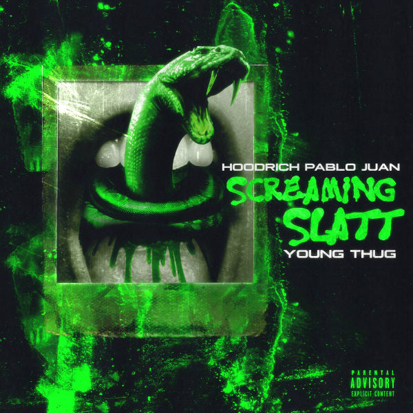 Hoodrich Pablo Juan Ft. Young Thug – Screaming Slatt
