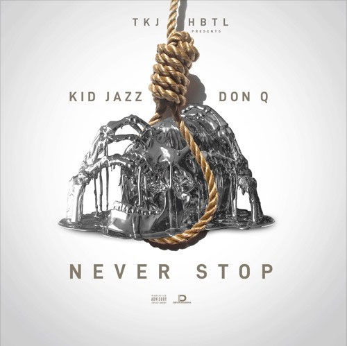 Kidd Jazz Ft. Don Q – Never Stop