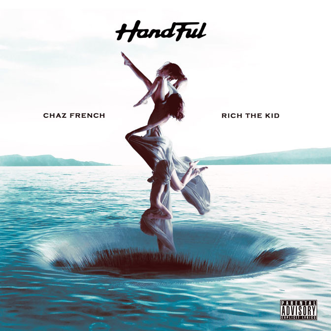 Chaz French Ft. Rich The Kid – Handful