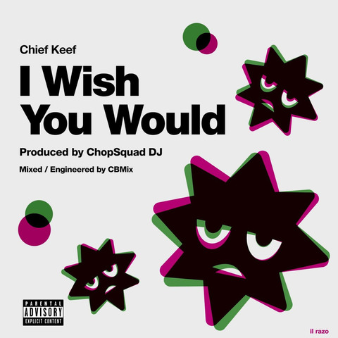 Chief Keef – I Wish You Would